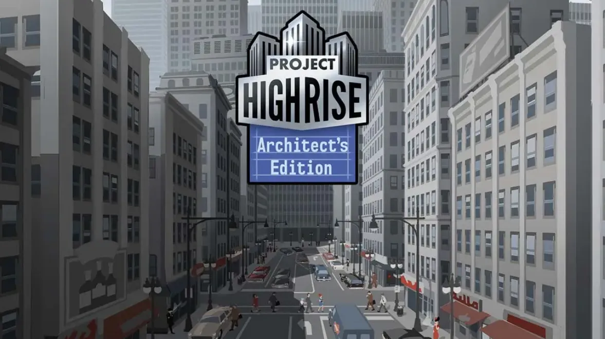 《大厦管理者：建筑大师版 Project Highrise: Architects Edition》Switch中文版NSP下载 – 含1.0.0补丁-Tox源码网